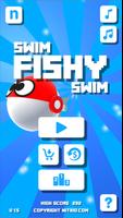 Swim Fishy Swim Plakat