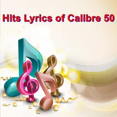download Hits Lyrics of Calibre 50 APK
