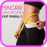 Comment Maigrir vite !