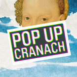 Pop Up Cranach