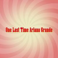 One Last Time Ariana Grande Affiche
