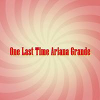 One Last Time Ariana Grande पोस्टर