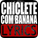 Chiclete com Banana Musica Letra APK