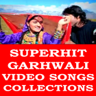 New Garhwali Video Songs- Garhwali Super Hit Songs icône