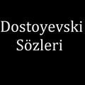 Dostoyevski Sözleri