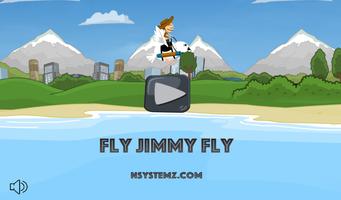 Fly Jimmy fly Cartaz