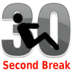 30 Second Break