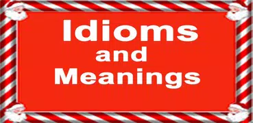 Idioms and Their Meanings