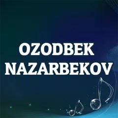 Ozodbek Nazarbekov - qo'shiqlar to'plami APK download