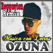 Musica Ozuna Letras Reggaeton Remix
