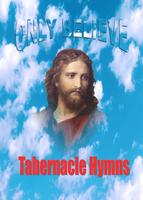 Poster Only Believe Tabernacle Hymn