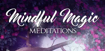 Mindful Magic Meditations