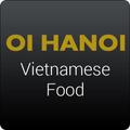 OI Hanoi Vietnamese Food