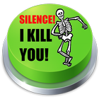 ikon Silence! I Kill You! Button