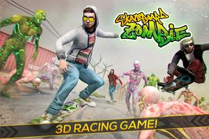 Skateboard Pro Zombie Run 3D 海报
