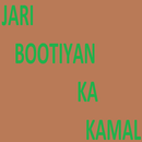 Jari Bootiyan Ka Kamal APK