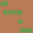 Jari Bootiyan Ka Kamal-APK