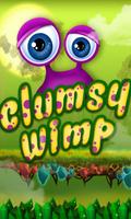 Clumsy Wimp Affiche