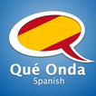 Learn Spanish - Qué Onda