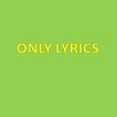”Only Lyrics