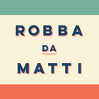 Icona Robba da Matti
