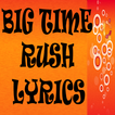 Big Time Rush Complete Lyrics