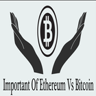 Important Of Ethereum Vs Bitcoin ikon