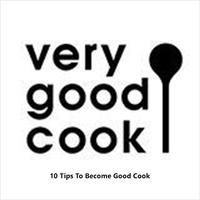 10 Tips To Become Good Cook ポスター