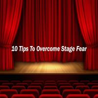 10 Tips To Overcome Stage Fear poster