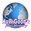 How Good's Your Memory