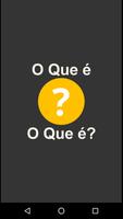 O que é o que é? Plakat