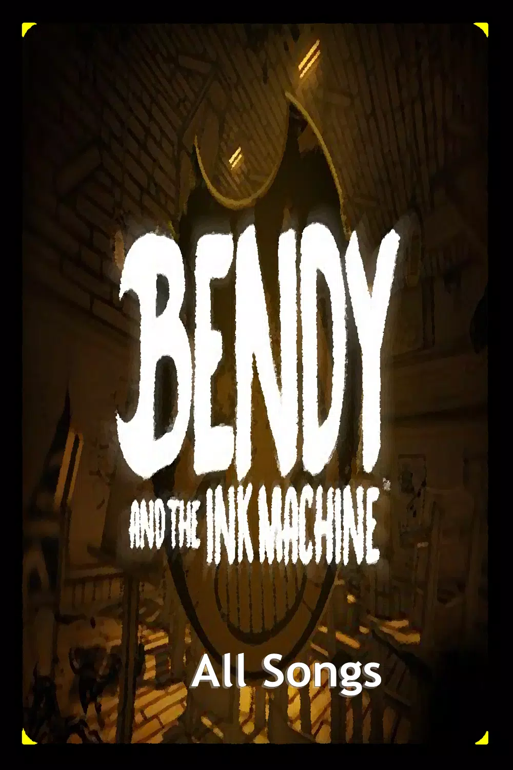 ALL SONGS BENDY AND THE INK MACHINE APK (Android App) - Free Download