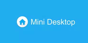 Mini Desktop (Launcher)