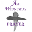 Ash Wednesday Prayer