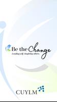 Be The Change - CUYLM Affiche