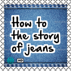 Icona How to the story of jeans