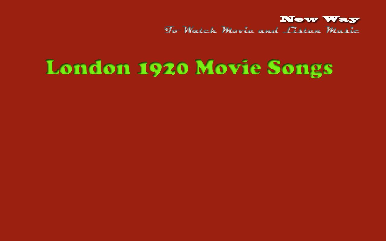 London 1920 Movie Songs For Android Apk Download