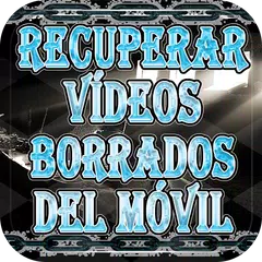 Recuperar Videos Borradas del Movil Gratis Guide アプリダウンロード