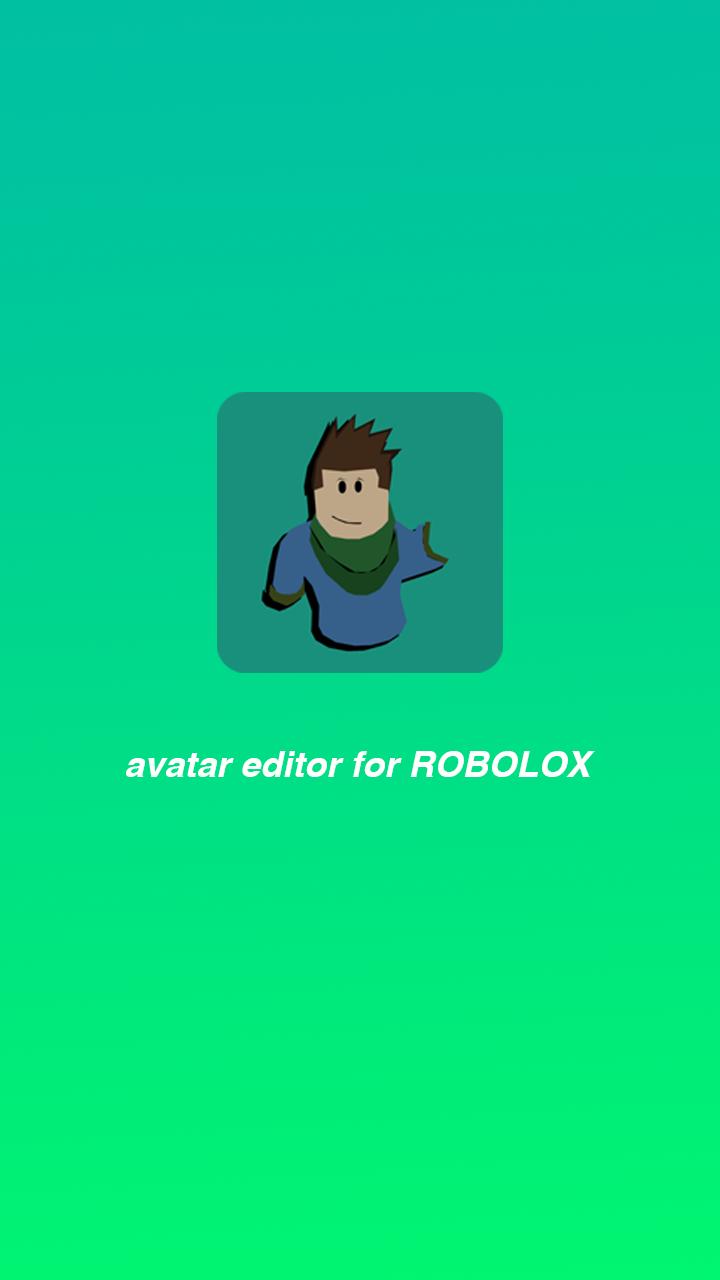 Avatar Editor For Roblox Tips For Android Apk Download - roblox avatar editor download