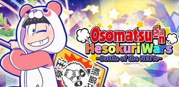 Osomatsu-san Hesokuri Wars~Battle of the NEETs~