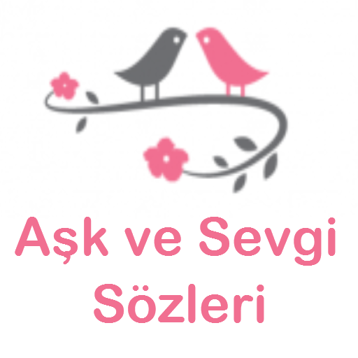 Aşk ve Sevgi Sözleri
