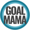 ”Goal Mama