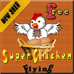 Super Chicken flying Give Eggs