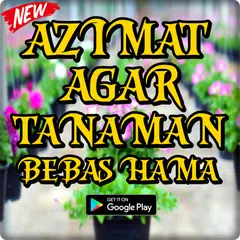 Azimat Agar Tanaman Bebas Hama