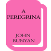 A Peregrina - JOHN BUNYAN