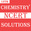 Class 12 Chemistry NCERT Solns