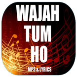 Lyrics Of .Wajah Tum Ho
