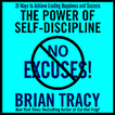 No Excuses! The Power of Self-Discipline