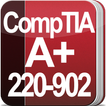 CompTIA A+: 220-902 Exam  (expired on 7/31/2019)