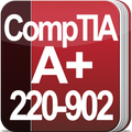 CompTIA A+: 220-902 Exam  (expired on 7/31/2019)